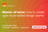 CDN-Livestream-Master-of-none-how-to-create-agile-multi-skilled-design-teams-register-now-600x400